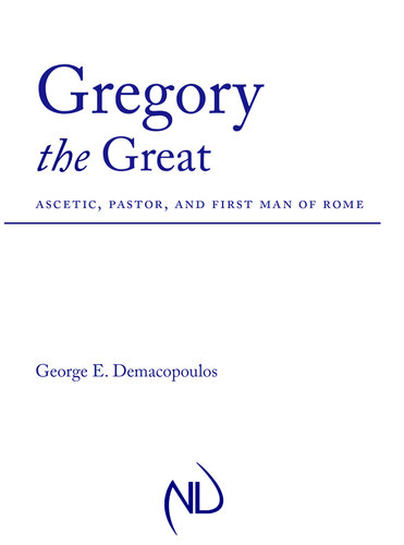 Gregory the Great: Ascetic, Pastor, and First Man of Rome