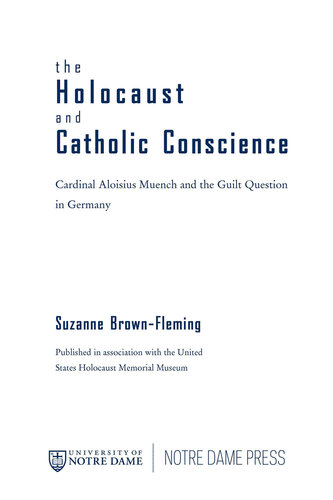 Holocaust and Catholic Conscience, The: Cardinal Aloisius Muench and the Guilt Question in Germany