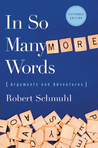 In So Many More Words: Arguments and Adventures, Expanded Edition