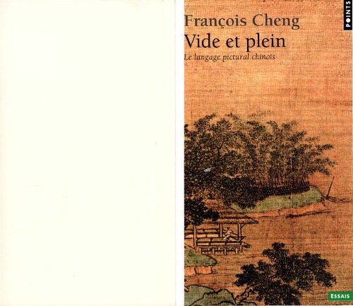 Vide et Plein. Le langage pictural chinois
