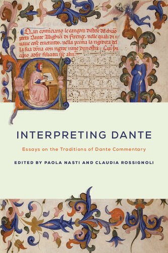 Interpreting Dante: Essays on the Traditions of Dante Commentary (William and Katherine Devers Series in Dante and Medieval Italian Literature)