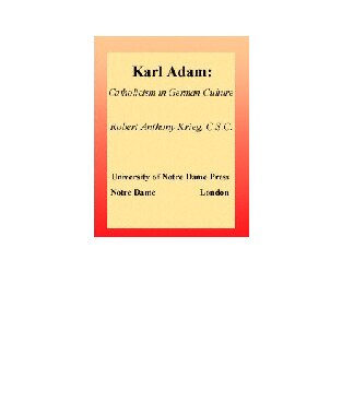 Karl Adam: Catholicism in German Culture