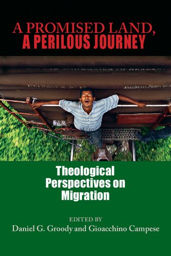A Promised Land, A Perilous Journey: Theological Perspectives on Migration