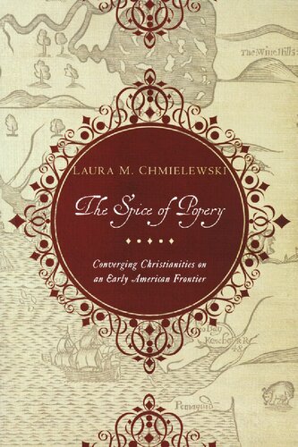 Spice of Popery: Converging Christianities on an Early American Frontier