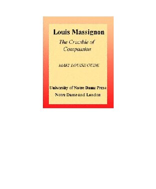 Louis Massignon: The Crucible of Compassion
