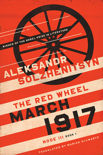 March 1917: The Red Wheel, Node III, Book 1 (The Center for Ethics and Culture Solzhenitsyn Series)