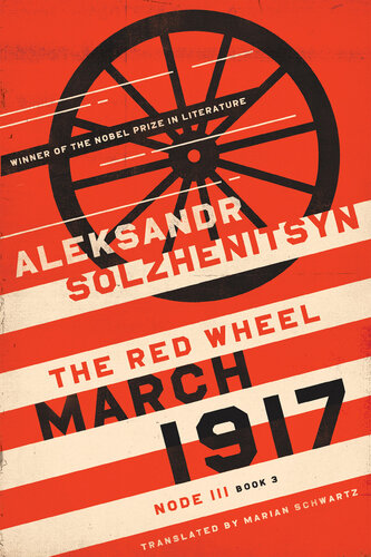 March 1917: The Red Wheel, Node III, Book 3 (The Center for Ethics and Culture Solzhenitsyn Series)