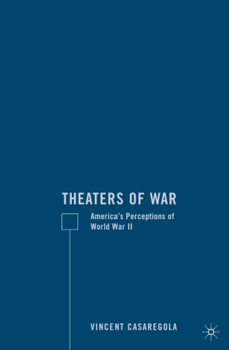 Theaters of War: America's Perceptions of World War II
