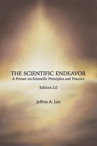 The Scientific Endeavor: A Primer on Scientific Principles and Practice