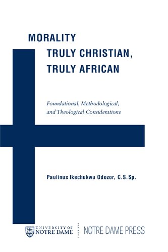 Morality Truly Christian, Truly African: Foundational, Methodological, and Theological Considerations