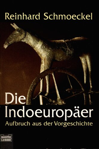 Die Indoeuropäer : Aufbruch aus der Vorgeschichte