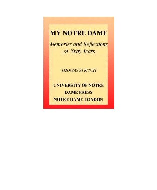 My Notre Dame: Memories and Reflections of Sixty Years