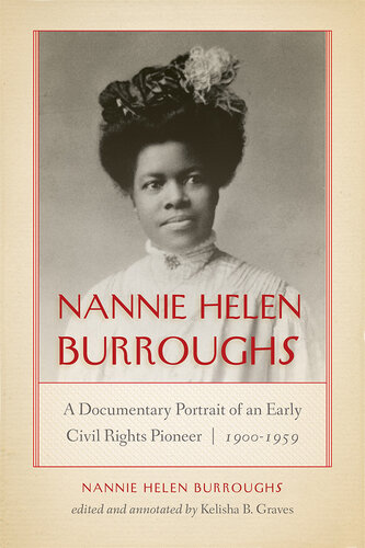 Nannie Helen Burroughs: A Documentary Portrait of an Early Civil Rights Pioneer, 1900–1959 (African American Intellectual Heritage)