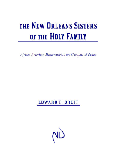 The New Orleans Sisters of the Holy Family: African American Missionaries to the Garifuna of Belize