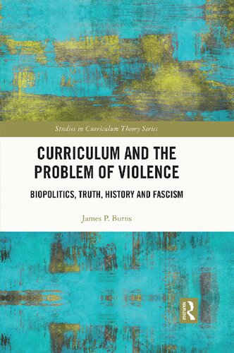 Curriculum and the Problem of Violence (Studies in Curriculum Theory Series)
