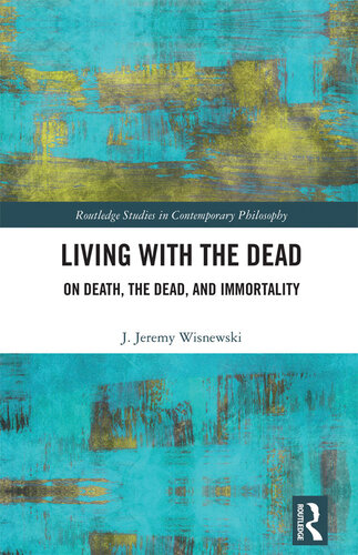 Living with the Dead (Routledge Studies in Contemporary Philosophy)