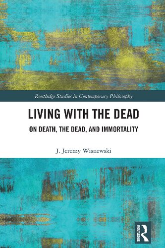 Living with the Dead (Routledge Studies in Contemporary Philosophy)