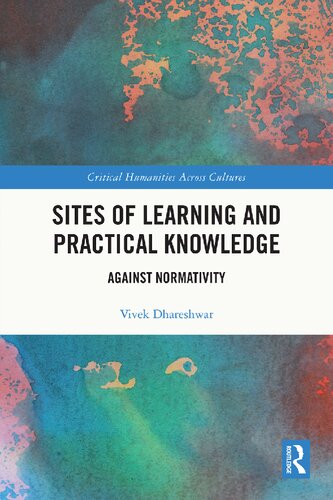 Sites of Learning and Practical Knowledge (Critical Humanities Across Cultures)