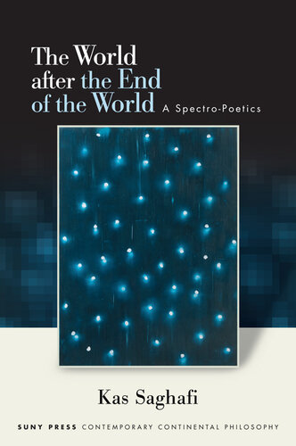 The World after the End of the World: A Spectro-Poetics