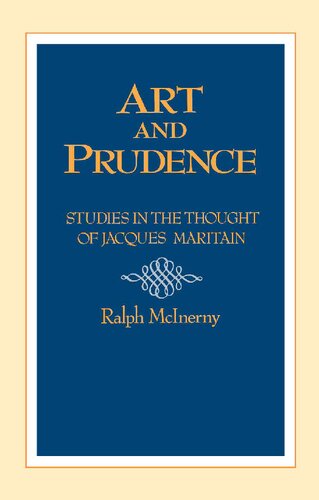 Art and Prudence: Studies in the Thought of Jacques Maritain (University of Notre Dame Studies in the Philosophy of Religi)