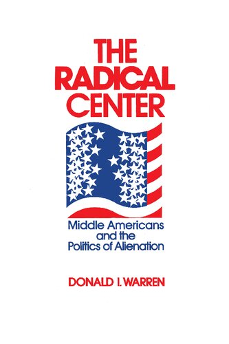 The Radical Center: Middle Americans and the Politics of Alienation