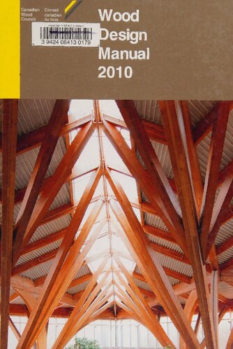 Wood Design Manual, 2010 : The Complete Reference for Wood Design in Canada