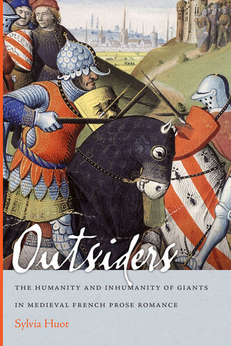 Outsiders: The Humanity and Inhumanity of Giants in Medieval French Prose Romance (Conway Lectures in Medieval Studies)