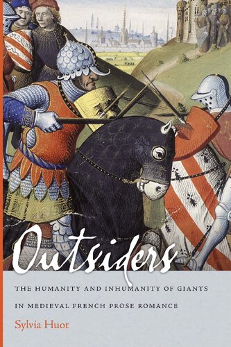 Outsiders: The Humanity and Inhumanity of Giants in Medieval French Prose Romance (Conway Lectures in Medieval Studies)