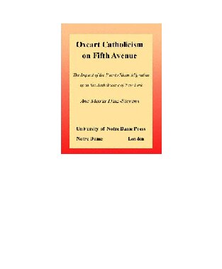 Oxcart Catholicism on Fifth Avenue: The Impact of the Puerto Rican Migration upon the Archdiocese of New York (Notre Dame Studies in American Catholicism)