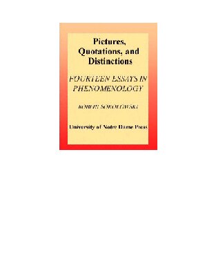 Pictures, Quotations, and Distinctions: Fourteen Essays in Phenomenology