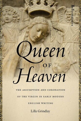 Queen of Heaven: The Assumption and Coronation of the Virgin in Early Modern English Writing (ReFormations: Medieval and Early Modern)