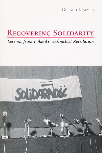 Recovering Solidarity: Lessons from Poland's Unfinished Revolution (CATHOLIC SOCIAL THOUGHT)