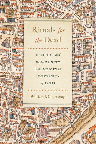 Rituals for the Dead: Religion and Community in the Medieval University of Paris (Conway Lectures in Medieval Studies)