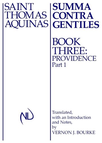 Summa Contra Gentiles: Book 3: Providence Part I