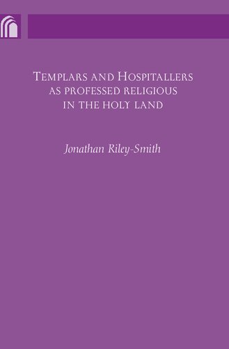Templars and Hospitallers as Professed Religious in the Holy Land (Conway Lectures in Medieval Studies)