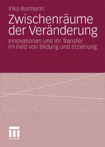Zwischenraume der Veranderung: Innovationen und ihr Transfer im Feld von Bildung und Erziehung