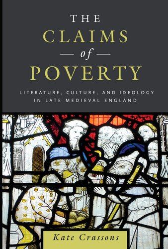 Claims of Poverty: Literature, Culture, and Ideology in Late Medieval England