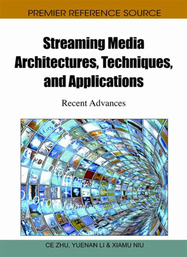 Streaming Media Architectures, Techniques, and Applications: Recent Advances