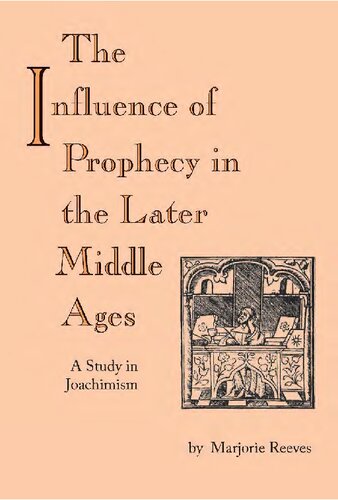 Influence of Prophecy in the Later Middle Ages, The: A Study in Joachimism