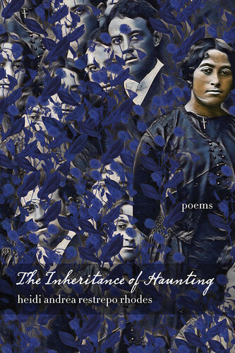 The Inheritance of Haunting (Andrés Montoya Poetry Prize)