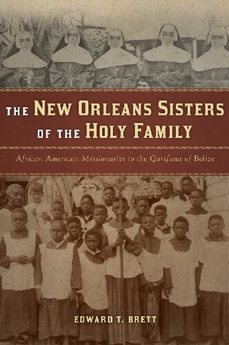New Orleans Sisters of the Holy Family, The: African American Missionaries to the Garifuna of Belize