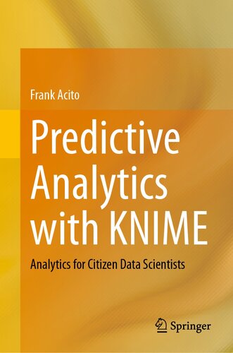 Predictive Analytics with KNIME : Analytics for Citizen Data Scientists