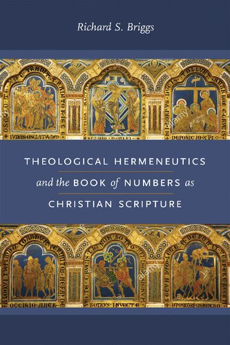 Theological Hermeneutics and the Book of Numbers as Christian Scripture (Reading the Scriptures)