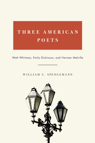 Three American Poets: Walt Whitman, Emily Dickinson, and Herman Melville
