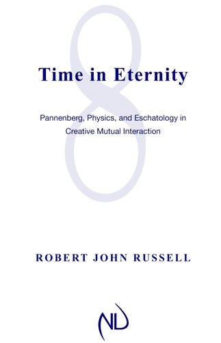 Time in Eternity: Pannenberg, Physics, and Eschatology in Creative Mutual Interaction