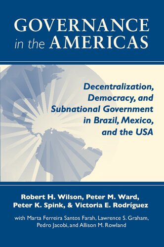 Governance in the Americas: Decentralization, Democracy, and Subnational Government in Brazil, Mexico, and the USA (Kellogg Institute Series on Democracy and Development)