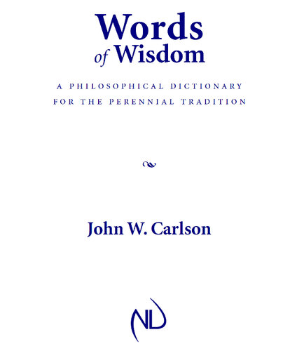 Words of Wisdom: A Philosophical Dictionary for the Perennial Tradition
