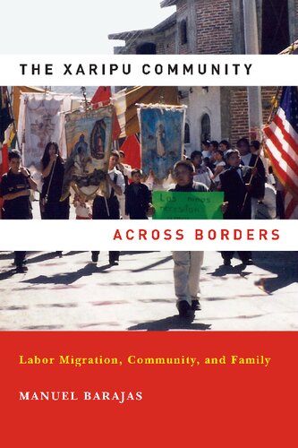 Xaripu Community across Borders, The: Labor Migration, Community, and Family (Latino Perspectives)