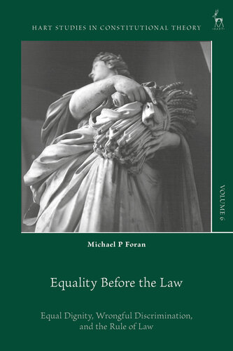 Equality Before the Law: Equal Dignity, Wrongful Discrimination, and the Rule of Law (Hart Studies in Constitutional Theory)