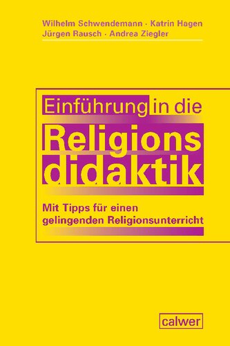 Einführung in die Religionsdidaktik: Mit Tipps für einen gelingenden Religionsunterricht